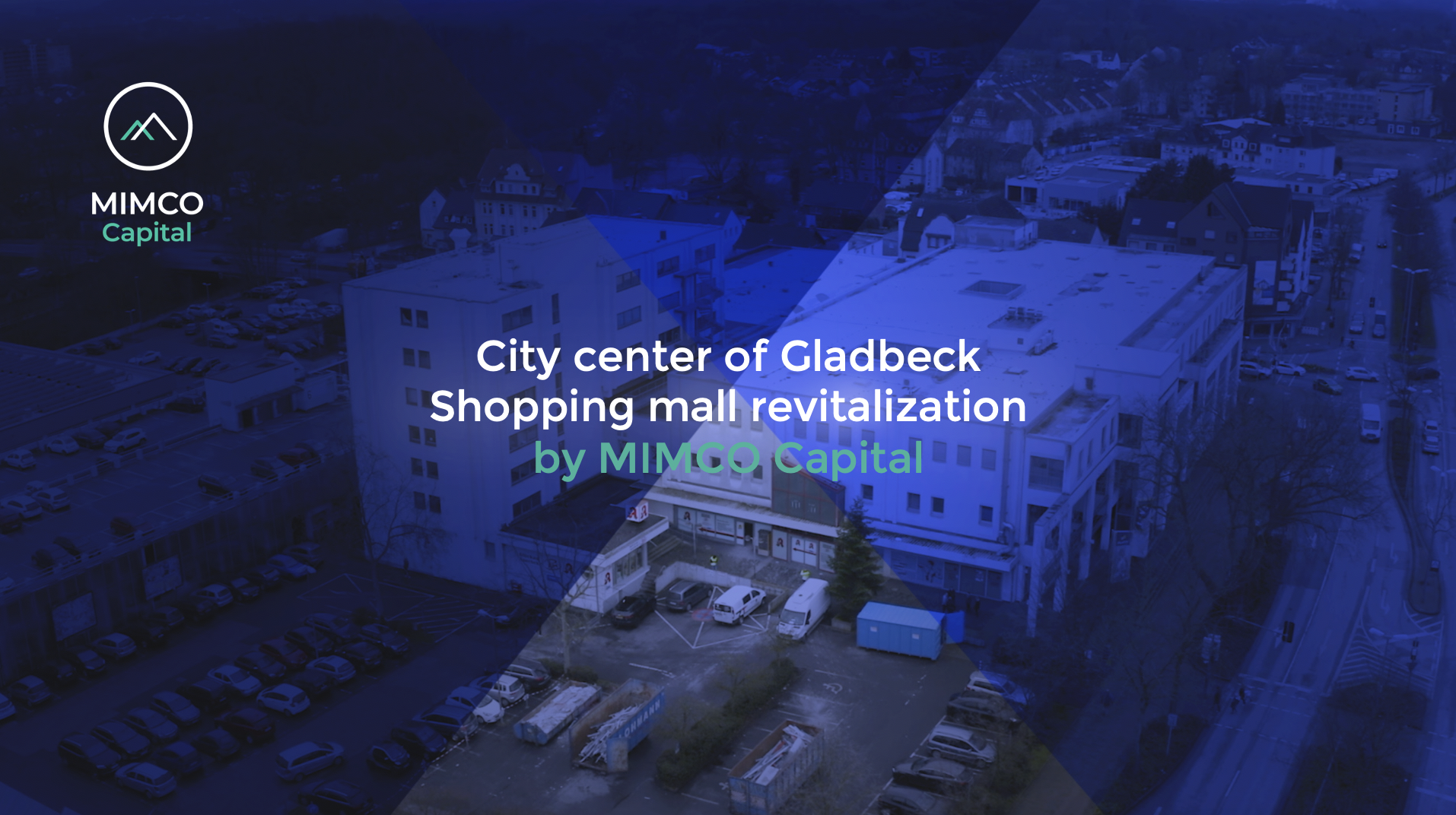 [Video] Focus on the restructuring of the Glückauf-Center in Gladbeck, Germany - MIMCO capital