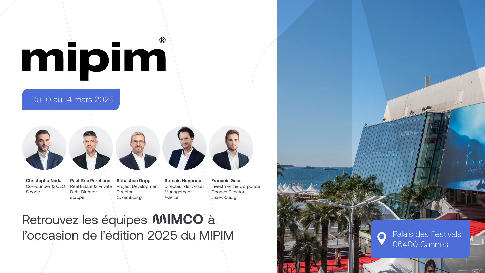 The MIMCO teams will be present at MIPIM from March 10 to 14, 2025. - MIMCO capital